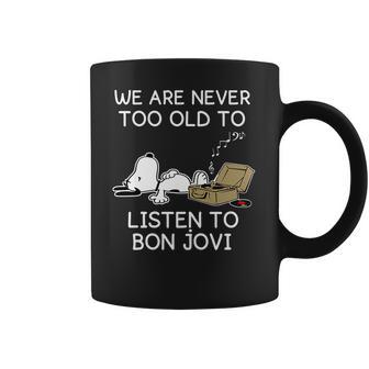 Snoopy We Are Never Too Old To Listen To Bon Jovi Coffee Mug | Favorety