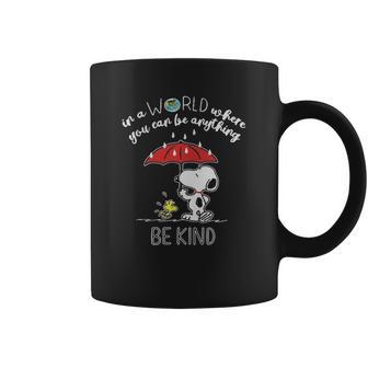 Snoopy In A World Where You Can Be Anything Be Kind Coffee Mug | Favorety CA