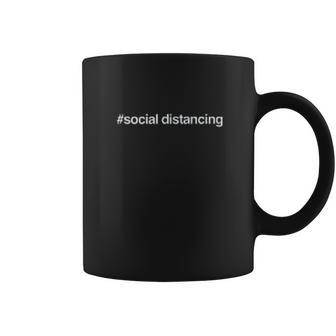 Social Distancing Hashtag Coffee Mug | Favorety