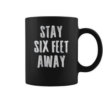 Social Distancing Stay 6 Six Feet Away Coffee Mug | Favorety AU