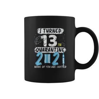 Social Distancing I Turned 13 In 2021 None Of You Are Invited Coffee Mug | Favorety CA