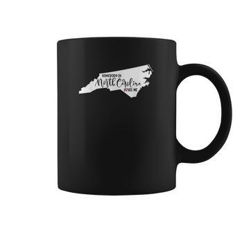 Somebody In North Carolina Loves Me Gift Coffee Mug | Favorety DE