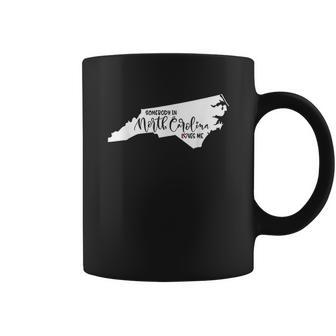 Somebody In North Carolina Loves Me Gift Coffee Mug | Favorety CA