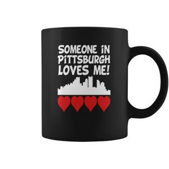 Someone In Pittsburgh Pennsylvania Loves Me - Baby Lap Shoulder T-Shirt Coffee Mug | Favorety AU