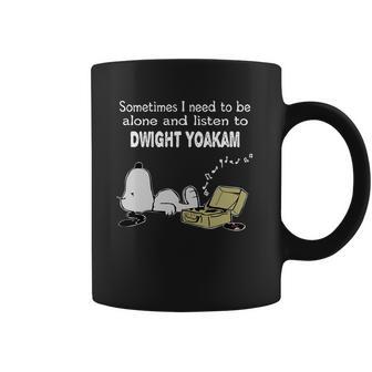 Sometimes I Need To Be Alone And Listen To Dwight Yoakam Coffee Mug | Favorety