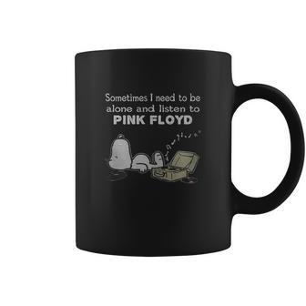 Sometimes I Need To Be Alone And Listen To Pink Floyd Coffee Mug | Favorety AU