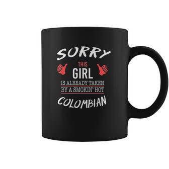 Sorry This Girl Taken Hot Funny Colombian American Columbia Coffee Mug | Favorety AU