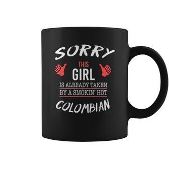 Sorry This Girl Taken Hot Funny Colombian American Columbia Coffee Mug | Favorety CA