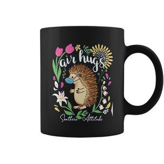 Southern Attitude Air Hugs Hedgehog Social Distancing Coffee Mug | Favorety AU