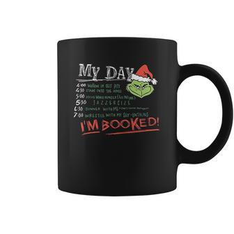 Special My Day I Am Booked The Grinch Schedule Coffee Mug | Favorety CA