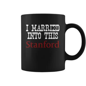 Stanford University Married Into I Married Into This Coffee Mug | Favorety UK