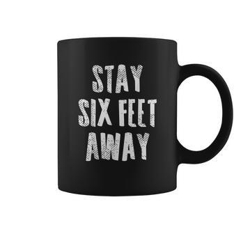 Stay 6 Six Feet Away Physical Social Distancing Gift Coffee Mug | Favorety DE