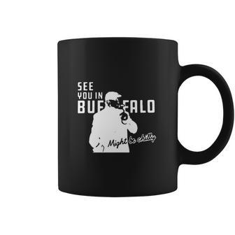 Steve Tasker See You Might Be Chilly Coffee Mug | Favorety