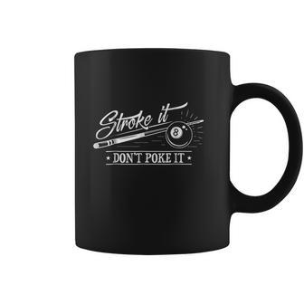 Stroke It Dont Poke It 8 Ball Cue Pool Dad Coffee Mug | Favorety UK