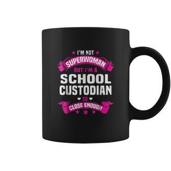 I Am Superwoman But I Am Aschool Custodian Coffee Mug | Favorety AU