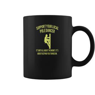 Support Your Local Pole Dancer Coffee Mug | Favorety AU