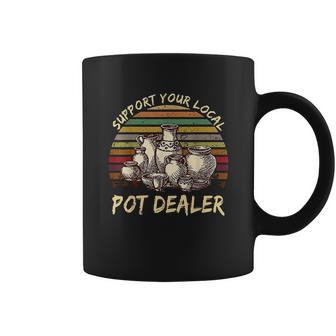 Support Your Local Pot Dealer Pottery Vintage Coffee Mug | Favorety UK