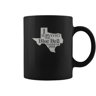 I Survived The Blue Bell Famine Of 2015 Coffee Mug | Favorety AU