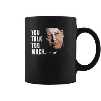 You Talk Too Much Tv Quote Series Raymond Reddington The Blacklist Coffee Mug | Favorety