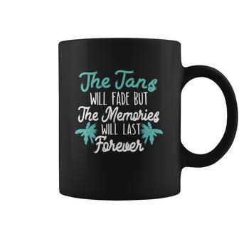 The Tans Will Fade But The Memories Will Last Forever Coffee Mug | Favorety UK