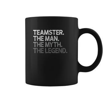 Teamster Gift The Man Myth Legend Coffee Mug | Favorety