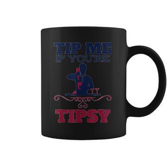 Tip Me If You Are Tipsy Bartender Coffee Mug | Favorety