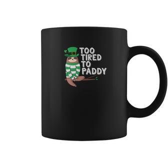 To Tired To Paddy Sloth St Patricks Day Men Women Coffee Mug | Favorety DE