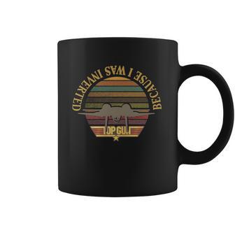 Top Gun Because I Saw Inverted Pilot Job Coffee Mug | Favorety