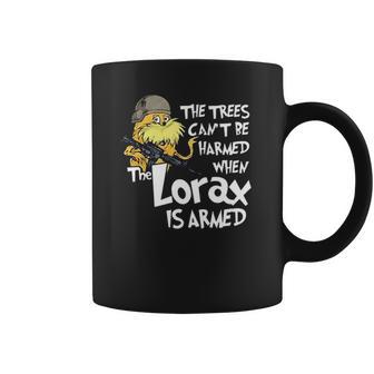 The Trees Can Not Be Harmed When The Lorax Is Armed Coffee Mug | Favorety UK