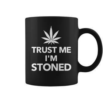 Trust Me Im Stoned Marijuana Coffee Mug | Favorety UK