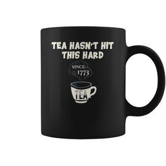 Twisted Tea Hasnt Hit This Hard Since 1773 Funny Coffee Mug | Favorety CA