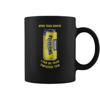 Twisted Tea Open Your Mouth Coffee Mug | Favorety AU