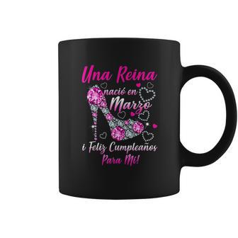 Una Reina Nació En Marzo Coffee Mug | Favorety CA