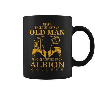 Never Underestimate An Old Man Who Graduated From Albion College Coffee Mug | Favorety DE