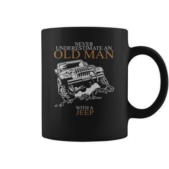 Never Underestimate An Old Man Jeep S Coffee Mug | Favorety AU