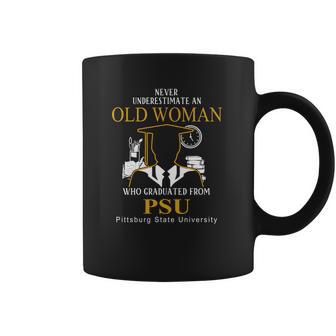 Never Underestimate An Old Woman Who Graduated From Psu Pittsburg State University Coffee Mug | Favorety DE