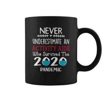 Never Underestimate Who Survived The Pandemic Activity Aide Coffee Mug | Favorety AU