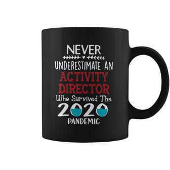 Never Underestimate Who Survived The Pandemic Activity Director Coffee Mug | Favorety AU