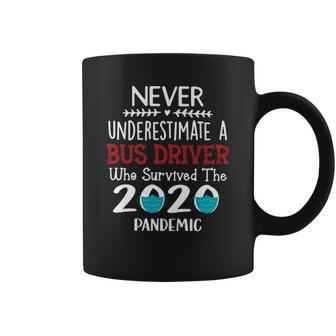 Never Underestimate Who Survived The Pandemic Bus Driver Coffee Mug | Favorety AU