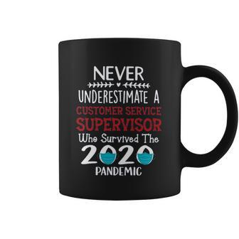 Never Underestimate Who Survived The Pandemic Customer Service Supervisor Coffee Mug | Favorety CA