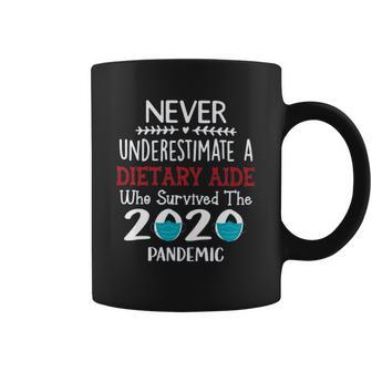 Never Underestimate Who Survived The Pandemic Dietary Aide Coffee Mug | Favorety