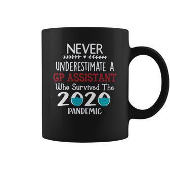 Never Underestimate Who Survived The Pandemic Gp Assistant Coffee Mug | Favorety UK