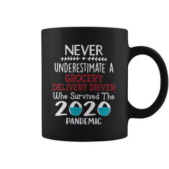 Never Underestimate Who Survived The Pandemic Grocery Delivery Driver Coffee Mug | Favorety UK