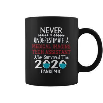 Never Underestimate Who Survived The Pandemic Medical Imaging Tech Assistant Coffee Mug | Favorety UK