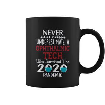 Never Underestimate Who Survived The Pandemic Ophthalmic Tech Coffee Mug | Favorety