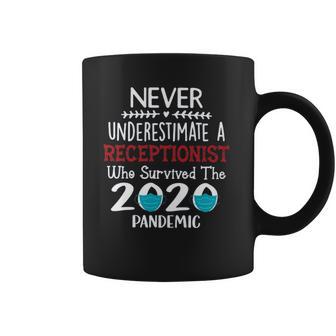 Never Underestimate Who Survived The Pandemic Receptionist Coffee Mug | Favorety AU