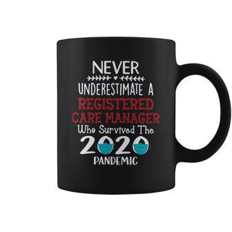 Never Underestimate Who Survived The Pandemic Registered Care Manager Coffee Mug | Favorety DE