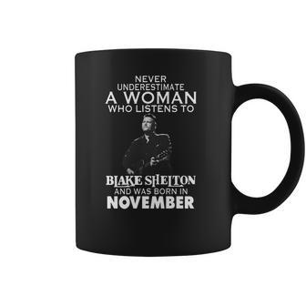 Never Underestimate A Woman Who Listens To Blake Shelton And Was Born In November Shirt Hoodie Sweater Longsleeve T-Shirt Coffee Mug | Favorety DE