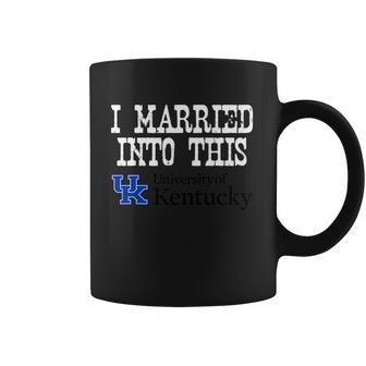 University Of Kentucky University Married Into I Married Into This Coffee Mug | Favorety DE