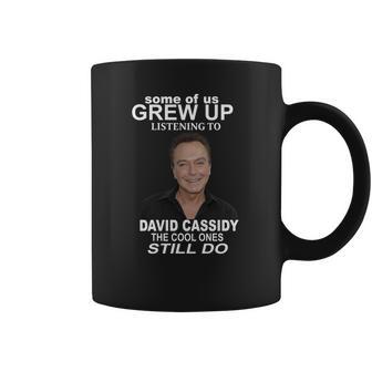 Some Of Us Grew Up Listening To David Cassidy Coffee Mug | Favorety DE